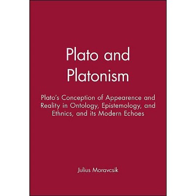 Plato and Platonism - (Issues in Ancient Philosophy) by  Julius Moravcsik (Paperback)