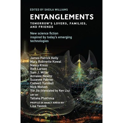 Entanglements - (Twelve Tomorrows) by  Sheila Williams (Paperback)