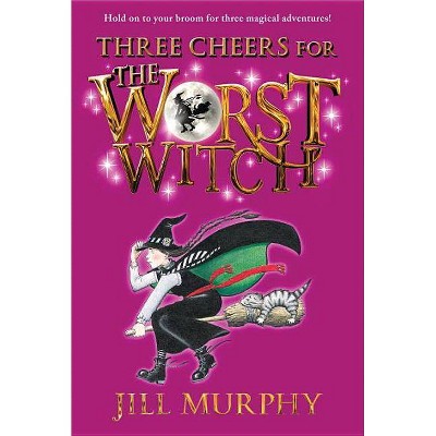 Three Cheers for Worst Witch 10/15/2017 - by Jill Murphy (Paperback)