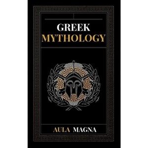 Greek Mythology - by  Aula Magna (Hardcover) - 1 of 1