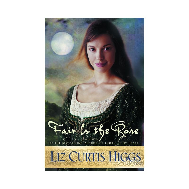 Fair Is the Rose - (Lowlands of Scotland) by  Liz Curtis Higgs (Paperback), 1 of 2