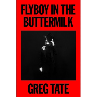 Flyboy in the Buttermilk - by Greg Tate