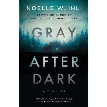 Gray After Dark - by  Noelle West Ihli (Paperback)