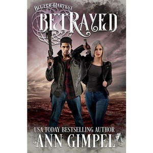 Betrayed - (Bitter Harvest) by  Ann Gimpel (Paperback) - 1 of 1