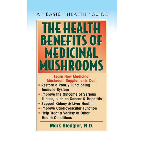 The Health Benefits of Medicinal Mushrooms - by  Mark Stengler (Paperback) - image 1 of 1