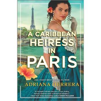 A Caribbean Heiress in Paris - (Las Leonas) by  Adriana Herrera (Hardcover)