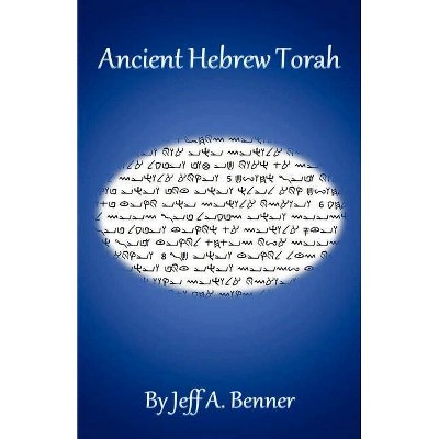 Ancient Hebrew Torah - by  Jeff A Benner (Paperback)