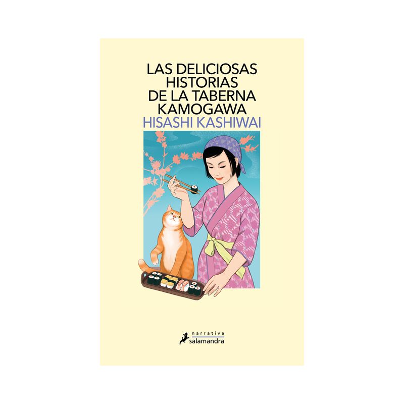 Las Deliciosas Historias de la Taberna Kamogawa / The Restaurant of Lost Recipes - (Taberna Kamogawa, La) by  Hisashi Kashiwai (Paperback), 1 of 2