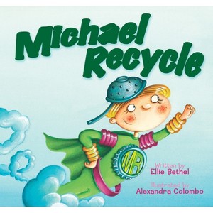 Michael Recycle - by  Ellie Bethel (Paperback) - 1 of 1