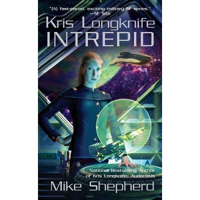  Kris Longknife: Intrepid - (Kris Longknife Novels) by  Mike Shepherd (Paperback) 