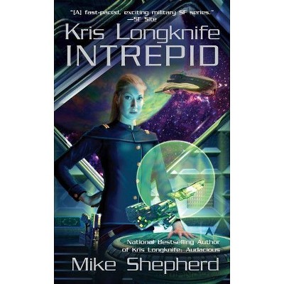  Kris Longknife: Intrepid - (Kris Longknife Novels) by  Mike Shepherd (Paperback) 