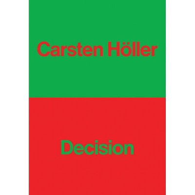 Carsten Höller: Decision - (Paperback)
