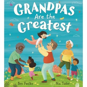 Grandpas Are the Greatest - by  Ben Faulks (Hardcover) - 1 of 1