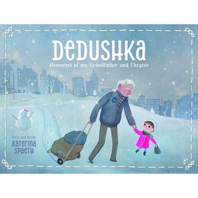 Dedushka - by  Katerina Spaeth (Hardcover)