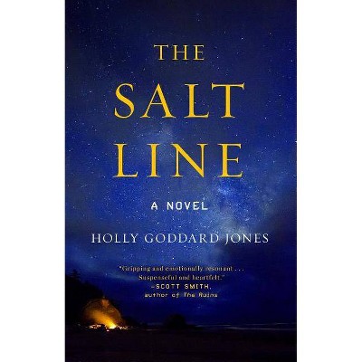 The Salt Line - by  Holly Goddard Jones (Paperback)