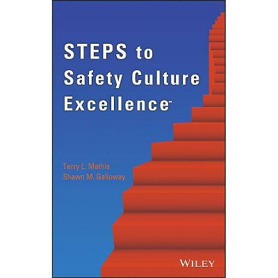 Steps to Safety Culture Excellence - by  Terry L Mathis & Shawn M Galloway (Hardcover)