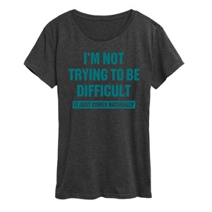 Women's - Instant Message - Not Trying To Be Difficult Short Sleeve Graphic T-Shirt - 1 of 4