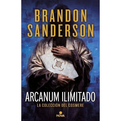 Arcanun Ilimitado/ Arcanum Unbounded - (La Colección del Cosmere / The Cosmere Collection) by  Brandon Sanderson (Hardcover)