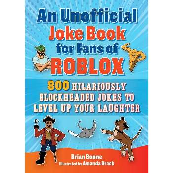 An Unofficial Joke Book for Fans of Roblox - by  Brian Boone (Paperback)