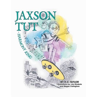 Jaxson Tut Harmony King - by  R C Taylor (Paperback)