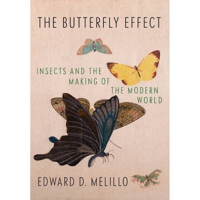 The Butterfly Effect - by  Edward D Melillo (Hardcover)