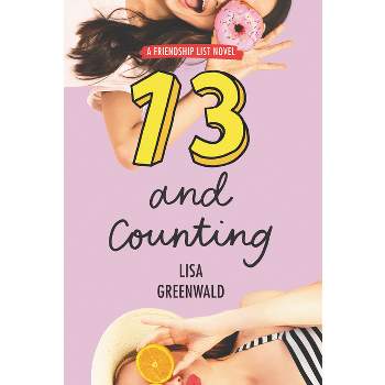 Friendship List #3: 13 and Counting - by  Lisa Greenwald (Paperback)