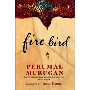 Fire Bird - by  Perumal Murugan (Hardcover) - 1 of 1