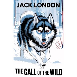 The Call of the Wild (Spanish Edition) / La llamada de lo Salvaje - by  Jack London (Paperback) - 1 of 1