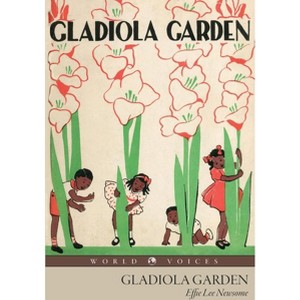 Gladiola Garden - by  Effie Lee Newsome (Paperback) - 1 of 1
