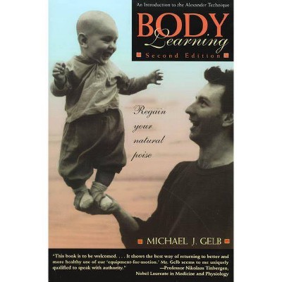 Body Learning - 2nd Edition by  Michael J Gelb (Paperback)