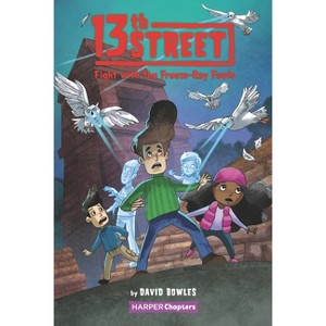 13th Street #6: Fight with the Freeze-Ray Fowls - by David Bowles - 1 of 1