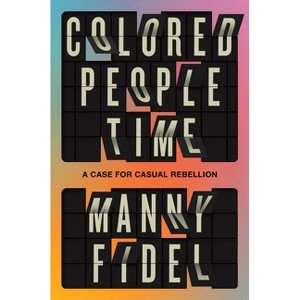 Colored People Time - by  Manny Fidel (Hardcover) - 1 of 1