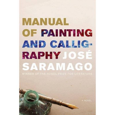 Manual of Painting and Calligraphy - by  José Saramago (Paperback)