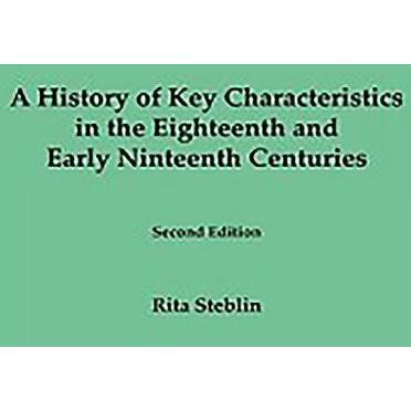A History of Key Characteristics in the 18th and Early 19th Centuries - 2nd Edition by  Rita Steblin (Hardcover)