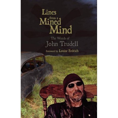 Lines from a Mined Mind - by  John Trudell (Paperback)