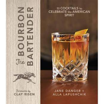 The Bourbon Bartender - by  Jane Danger & Alla Lapushchik (Hardcover)