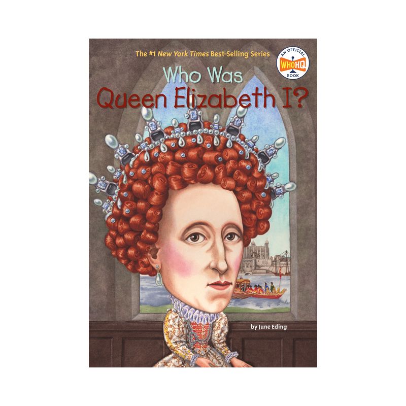 Who Was Queen Elizabeth I? - (Who Was?) by  June Eding & Who Hq (Paperback), 1 of 2