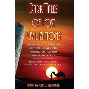 Dark Tales of Lost Civilizations - by  Joe R Lansdale & David Tallerman (Paperback) - 1 of 1