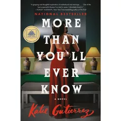 More Than You'll Ever Know - by  Katie Gutierrez (Hardcover)