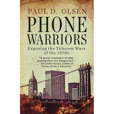 Phone Warriors - by  Paul Olsen (Paperback)