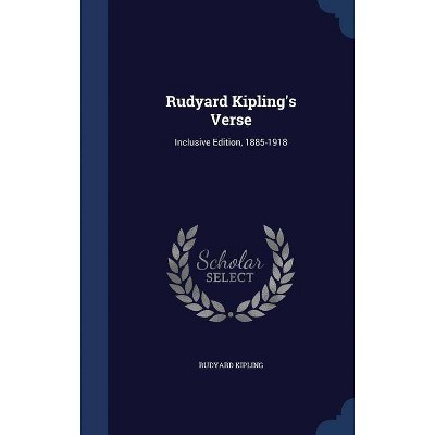 Rudyard Kipling's Verse - (Hardcover)