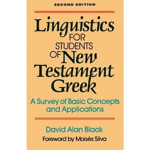 Linguistics for Students of New Testament Greek - 2nd Edition by  David Alan Black (Paperback) - 1 of 1