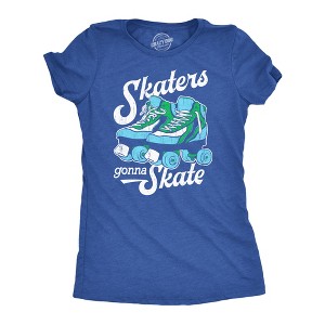 Womens Skaters Gonna Skate T Shirt Funny Sarcastic Roller Skates Graphic Novelty Tee For Ladies - Crazy Dog Women's T Shirt - 1 of 4