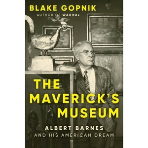 The Maverick's Museum - by  Blake Gopnik (Hardcover) - 1 of 1