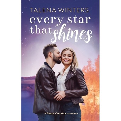 Every Star that Shines - (Peace Country Romance) by  Talena Winters (Paperback)