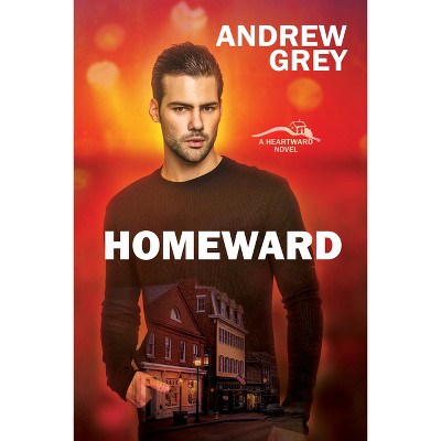Homeward - (Heartward) by  Andrew Grey (Paperback)