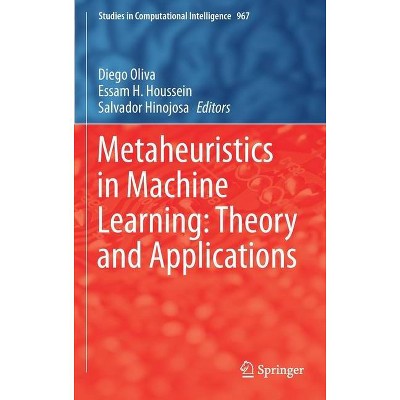 Metaheuristics in Machine Learning: Theory and Applications - (Studies in Computational Intelligence) (Hardcover)