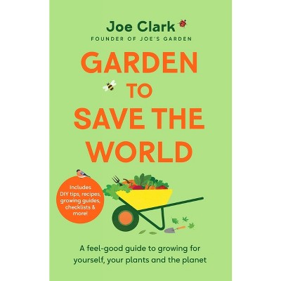 Garden to Save the World - by Joe Clark