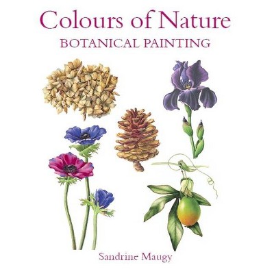 Colours of Nature - by  Sandrine Maugy (Paperback)