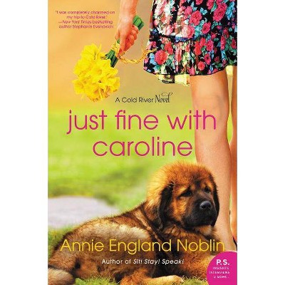 Just Fine with Caroline - by  Annie England Noblin (Paperback)